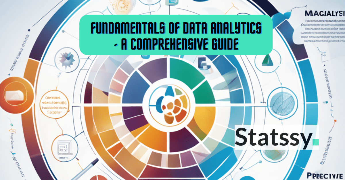 Fundamentals of Data Analytics – A Comprehensive Guide 2024