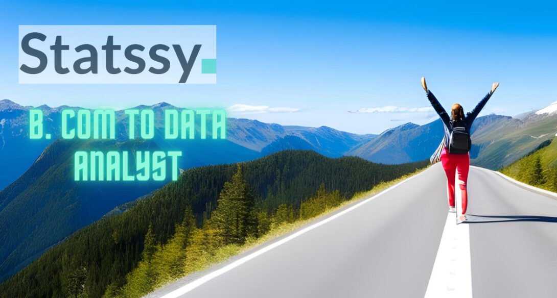Becoming a Data Analyst After B. Com: A Comprehensive Roadmap in 2025